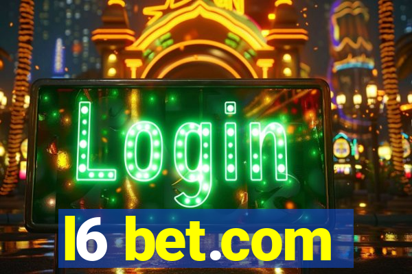 l6 bet.com